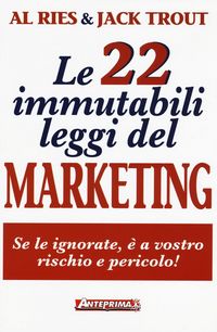 Produktbild: Le 22 immutabili leggi del marketing. Se le ignorate, &egrave; a vostro rischio e pericolo!