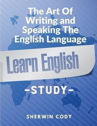 Produktbild: The Art Of Writing and Speaking The English Language