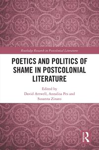 Produktbild: Poetics and Politics of Shame in Postcolonial Literature