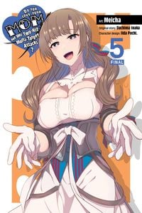 Produktbild: Do You Love Your Mom and Her Two-Hit Multi-Target Attacks?, Vol. 5 (Manga)