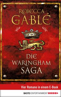 Die Waringham Saga 1-4: Das Lächeln der Fortuna/ Die Hüter der Rose/ Das Spiel der Könige/ Der dunkle Thron von Rebecca Gablé