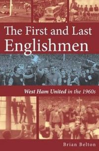 Produktbild: The First and Last Englishman. West Ham United in the 1960's