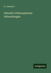 Produktbild: Alfarabi's Philosophische Abhandlungen
