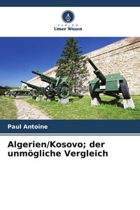 Produktbild: Algerien/Kosovo; der unm&ouml;gliche Vergleich