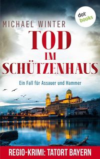 Produktbild: Tod im Sch&uuml;tzenhaus: Ein Fall f&uuml;r Assauer und Hammer - Band 2