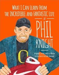 Produktbild: What I Can Learn from the Incredible and Fantastic Life of Phil Knight