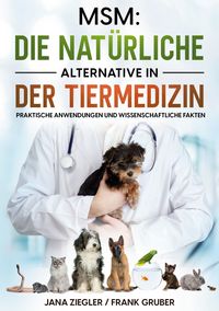 Produktbild: MSM: Die nat&uuml;rliche Alternative in der Tiermedizin