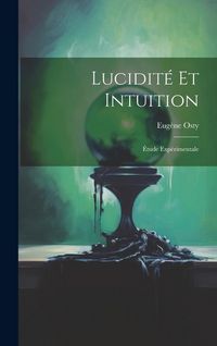 Produktbild: Lucidit&eacute; Et Intuition; &Eacute;tude Exp&eacute;rimentale