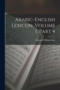 Produktbild: Arabic-English Lexicon, Volume 1, part 4