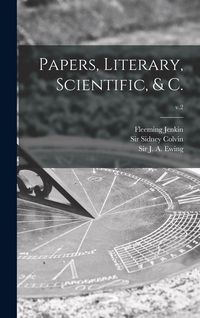 Produktbild: Papers, Literary, Scientific, & C.; v.2