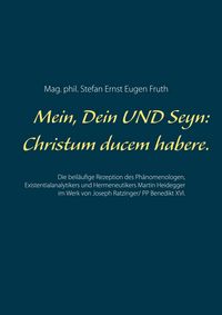 Produktbild: Mein, Dein UND Seyn: Christum ducem habere.