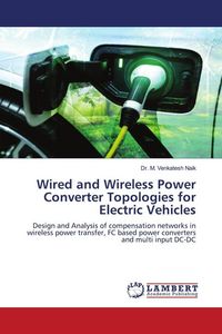 Produktbild: Wired and Wireless Power Converter Topologies for Electric Vehicles