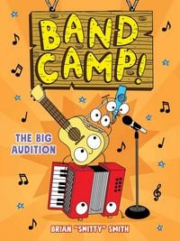Produktbild: Band Camp! 4: The Big Audition (Band Camp! #4)(A Funny, Musical Graphic Novel Series about Summer Adventures and Making New Friends for Kids Ages 6-9)