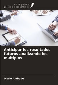 Produktbild: Anticipar los resultados futuros analizando los m&uacute;ltiplos