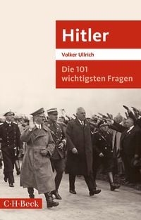 Bild vom Artikel Die 101 wichtigsten Fragen: Hitler vom Autor Volker Ullrich