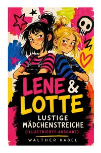 Produktbild: Lene & Lotte - Lustige M&auml;dchenstreiche (Illustrierte Ausgabe)