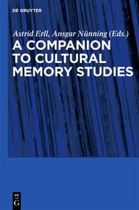 Produktbild: A Companion to Cultural Memory Studies