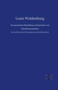 Produktbild: Die pneumatische Behandlung von Respirations- und Zirkulationskrankheiten