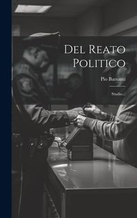 Produktbild: Del Reato Politico: Studio...