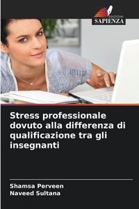 Produktbild: Stress professionale dovuto alla differenza di qualificazione tra gli insegnanti