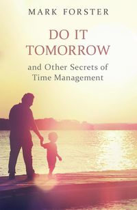 Produktbild: Do It Tomorrow and Other Secrets of Time Management
