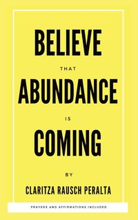 Produktbild: Believe That Abundance Is Coming