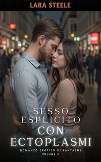 Produktbild: Sesso Esplicito con Ectoplasmi