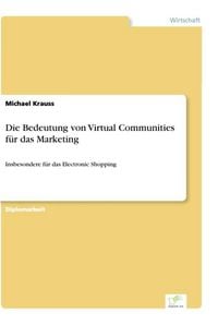 Produktbild: Die Bedeutung von Virtual Communities f&uuml;r das Marketing