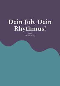 Produktbild: Dein Job, Dein Rhythmus!