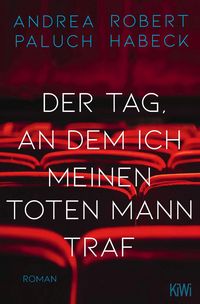 Produktbild: Der Tag, an dem ich meinen toten Mann traf
