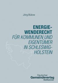 Produktbild: Energiewenderecht f&uuml;r Kommunen und Eigent&uuml;mer in Schleswig-Holstein