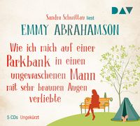Produktbild: Wie ich mich auf einer Parkbank in einen ungewaschenen Mann mit sehr braunen Augen verliebte
