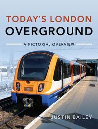 Produktbild: Today's London Overground: A Pictorial Overview