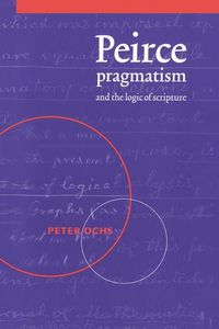 Produktbild: Peirce, Pragmatism, and the Logic of Scripture