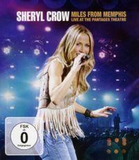 Produktbild: Sheryl Crow - Miles From Memphis/Live at the Pantages Theatre