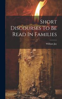 Produktbild: Short Discourses To Be Read In Families