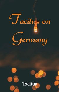 Bild vom Artikel Tacitus on Germany vom Autor Tacitus