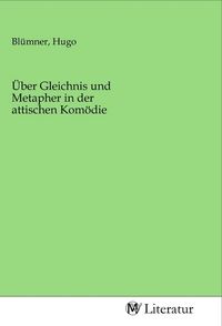 Produktbild: &Uuml;ber Gleichnis und Metapher in der attischen Kom&ouml;die