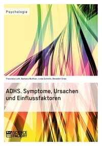 Produktbild: ADHS. Symptome, Ursachen und Einflussfaktoren