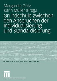 Bild vom Artikel Grundschule zwischen den Ansprüchen der Individualisierung und Standardisierung vom Autor Margarete Götz