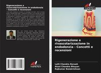 Produktbild: Rigenerazione e rivascolarizzazione in endodonzia - Concetti e recensioni