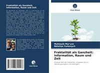 Produktbild: Fraktalit&auml;t als Ganzheit: Information, Raum und Zeit