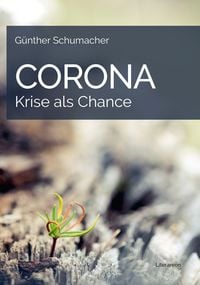 Bild vom Artikel Corona – Krise als Chance vom Autor Günther Schumacher