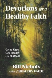 Produktbild: Devotions for a Healthy Faith: Get to Know God through His 66 Books