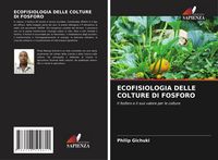 Produktbild: ECOFISIOLOGIA DELLE COLTURE DI FOSFORO