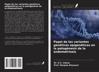 Produktbild: Papel de las variantes gen&eacute;ticas epigen&eacute;ticas en la patog&eacute;nesis de la endometriosis
