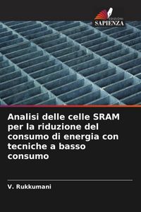 Produktbild: Analisi delle celle SRAM per la riduzione del consumo di energia con tecniche a basso consumo