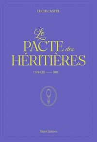 Produktbild: Le Pacte des H&eacute;riti&egrave;res - Livre 3, Iris