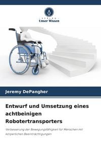 Produktbild: Entwurf und Umsetzung eines achtbeinigen Robotertransporters
