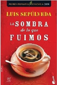 Bild vom Artikel La sombra de lo que fuimos vom Autor Luis Sepulveda